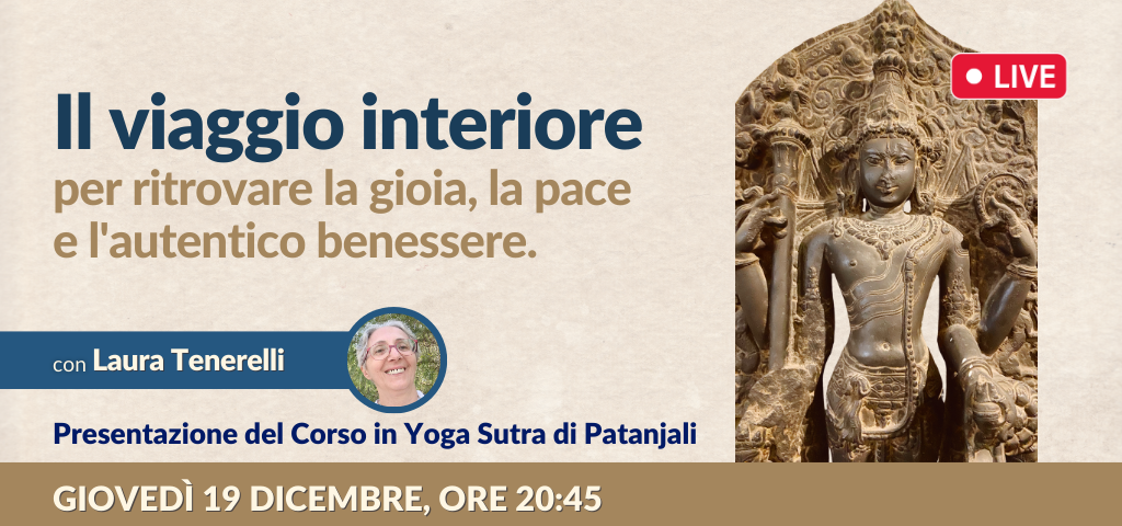 Registrazione Webinar "Yoga Sutra di Patanjali: il viaggio interiore verso la goia, la pace e l'autentico benessere"